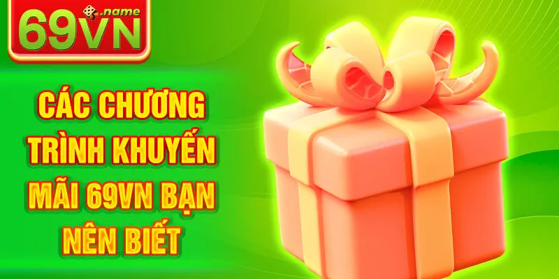 Các chương trình khuyến mãi 69VN bạn nên biết